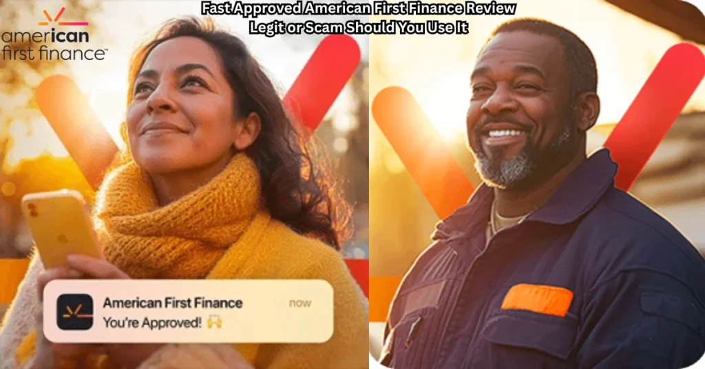 Fast Approved American First Finance Review Legit or Scam Should You Use It