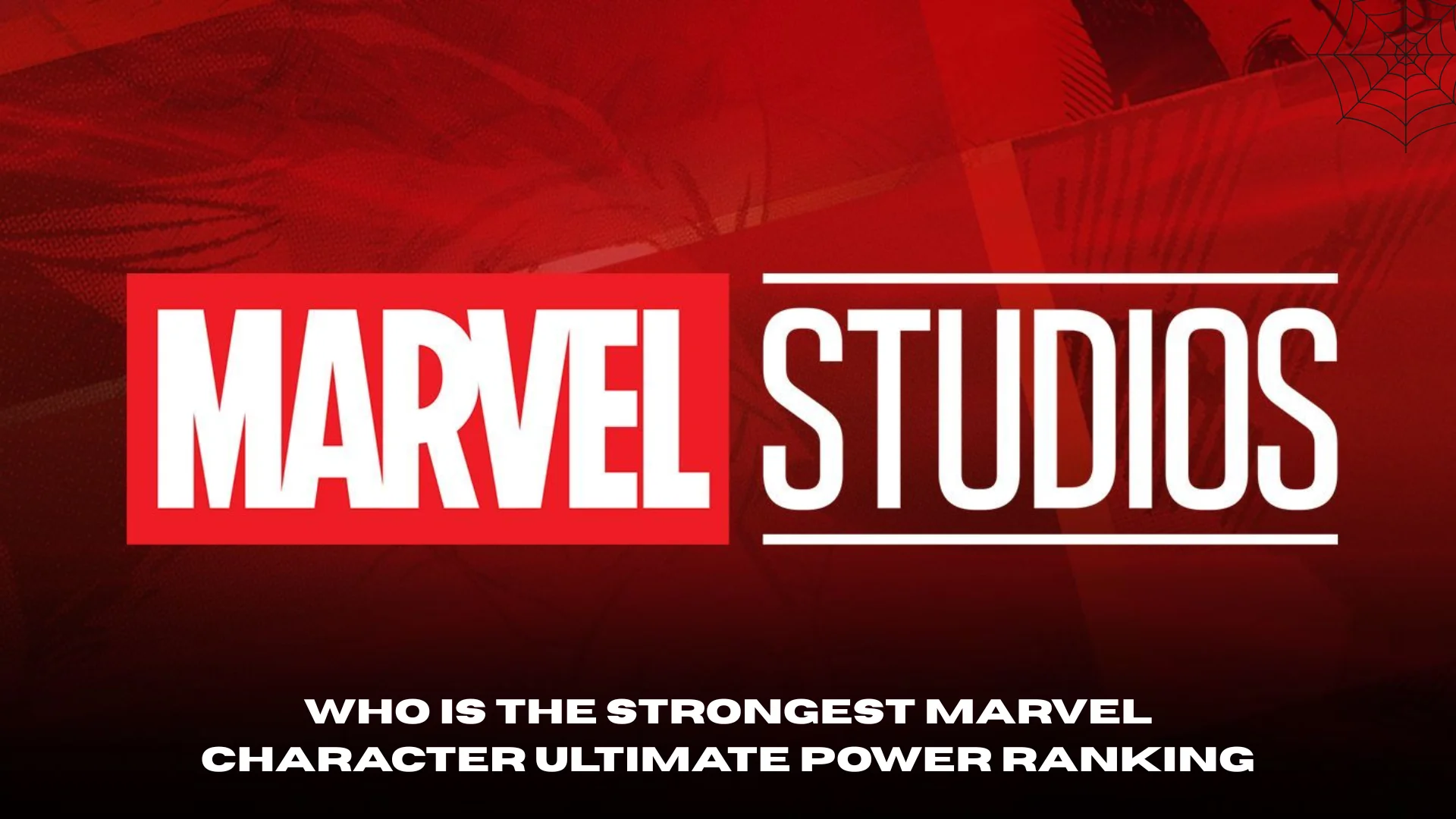 Who Is the Strongest Marvel Character Ultimate Power Ranking